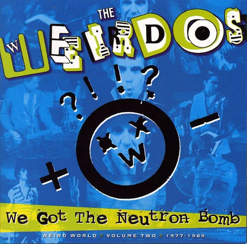 Weirdos - We Got The Neutron Bomb: Weird World Volume 2 LP NEW