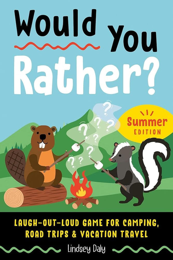 Would You Rather? Summer Edition: Laugh-Out-Loud Game for Camping, Road Trips, and Vacation Travel by Lindsey Daly 9780593690529