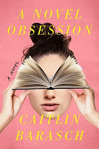 Barasch, Caitlin - A Novel Obsession: A Novel - Paperback