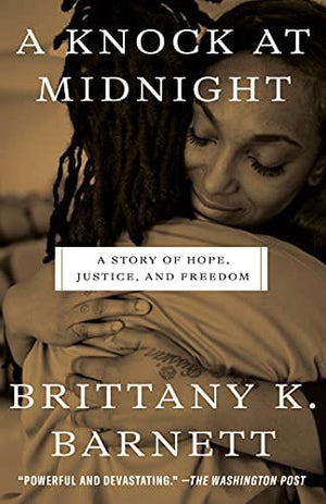 Barnett, Brittany K - A Knock at Midnight: A Story of Hope, Justice, and Freedom - Paperback