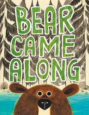 Bear Came Along - Hardcover