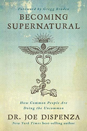 Becoming Supernatural: How Common People Are Doing the Uncommon - Paperback