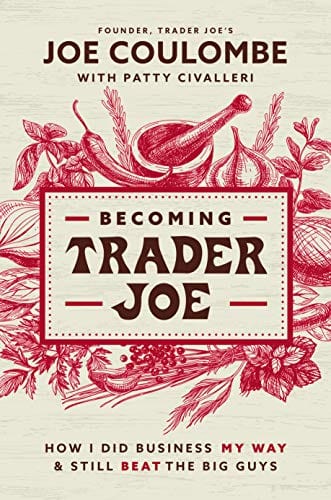 Becoming Trader Joe: How I Did Business My Way and Still Beat the Big Guys - Paperback