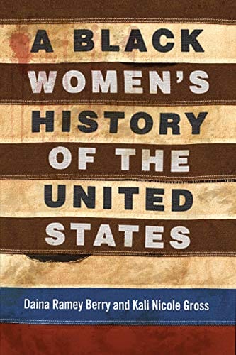 Berry, Daina Ramey - A Black Women's History of the United States (REVISIONING HISTORY) - Hardcover