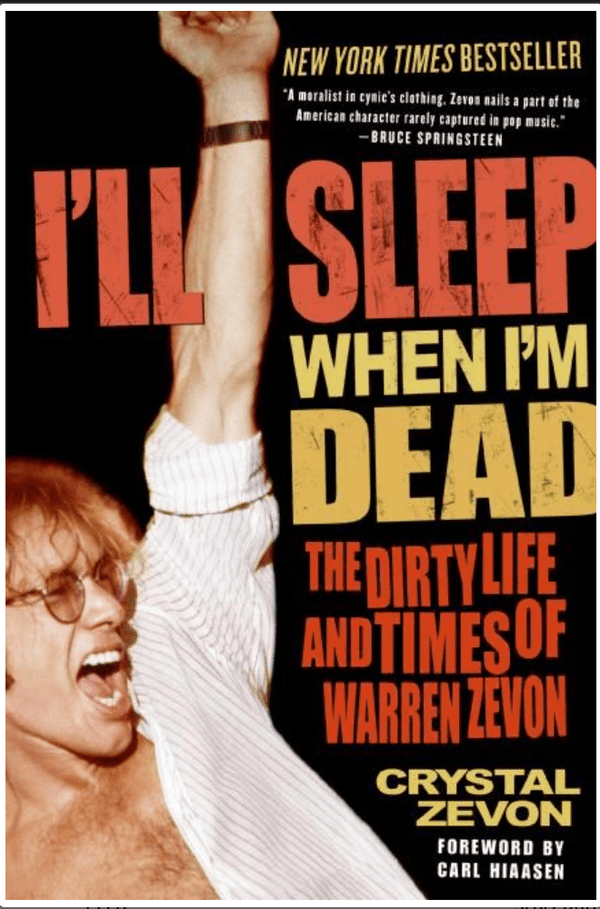 New Book I'll Sleep When I'm Dead: The Dirty Life and Times of Warren Zevon Contributor(s): Zevon, Crystal (Author) 9780060763497