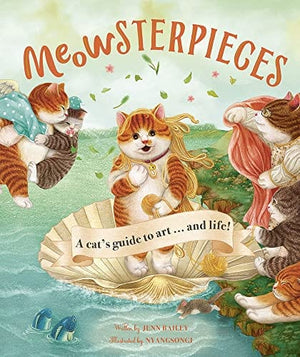 New Book Meowsterpieces: A Cat's Guide to Art . . . And Life! 9781419760518