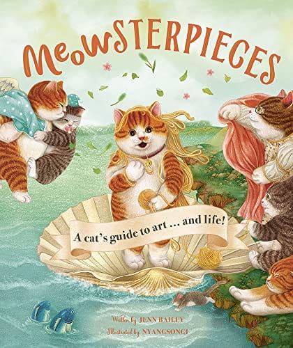 New Book Meowsterpieces: A Cat's Guide to Art . . . And Life! 9781419760518