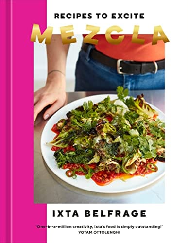 New Book Mezcla: Recipes to Excite [A Cookbook] 9781984860828