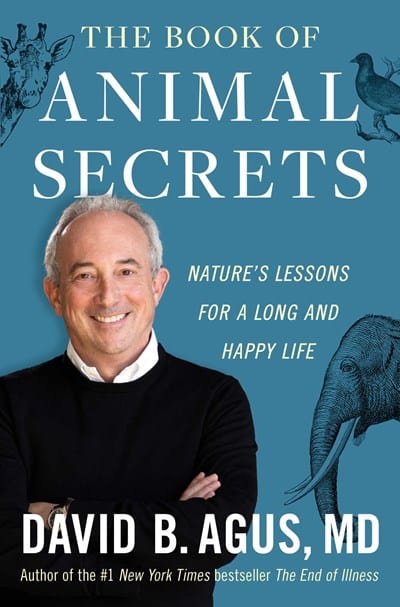 New Book Nature's Lessons for a Long and Happy Life: Surprising Secrets from the Animal Kingdom - Agus, David 9781982103026