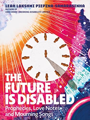 New Book The Future Is Disabled: Prophecies, Love Notes and Mourning Songs 9781551528915