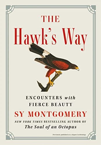New Book The Hawk's Way: Encounters with Fierce Beauty 9781668001967