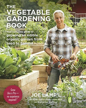 New Book The Vegetable Gardening Book: Your complete guide to growing an edible organic garden from seed to harvest 9780760375716