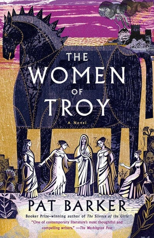 New Book The Women of Troy: A Novel - Barker, Pat - Paperback 9780593311325
