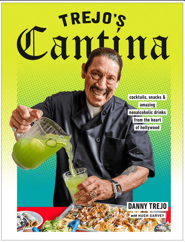 New Book Trejo's Cantina: Snacks, Cocktails, and Amazing Non-Alcoholic Drinks from the Heart of Hollywood 9780593235485
