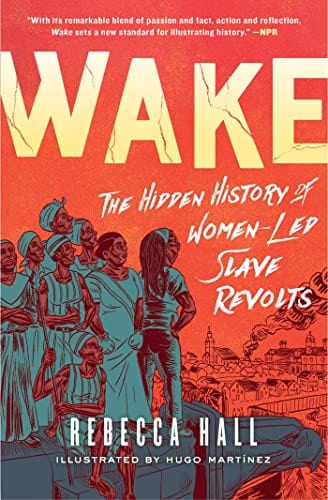 New Book Wake: The Hidden History of Women-Led Slave Revolts 9781982115197