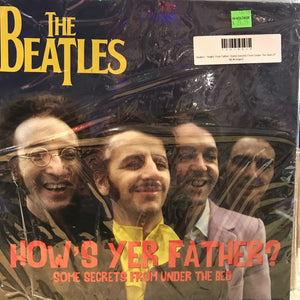 Beatles - How's Your Father: Some Secrets From Under The Bed LP NEW Import