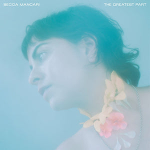 Becca Mancari - The Greatest Part LP NEW CLEAR VINYL