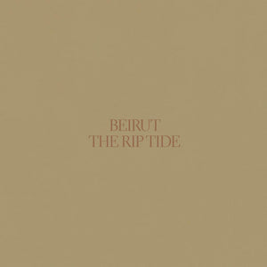 Beirut - The Rip Tide LP NEW REISSUE