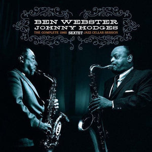 Ben Webster-Johnny Hodges - Complete Jazz Cellar Session 1960 LP NEW