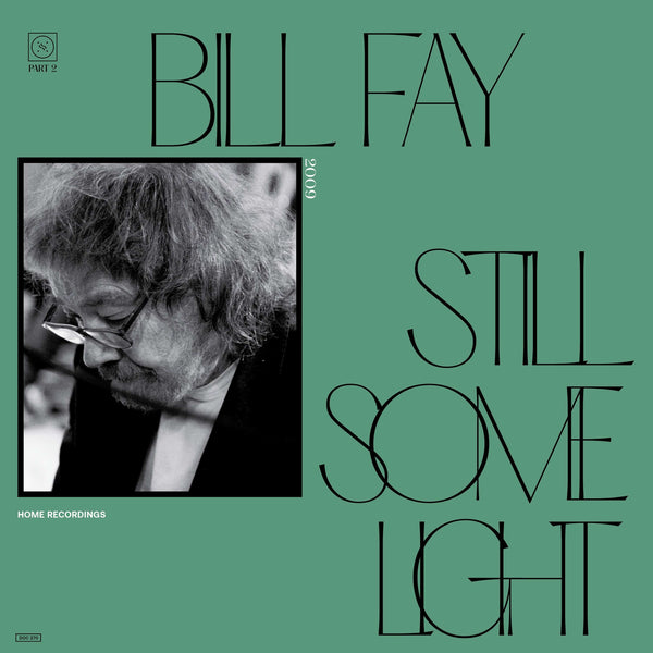 Bill Fay - Still Some Light: Pt.2 2LP NEW